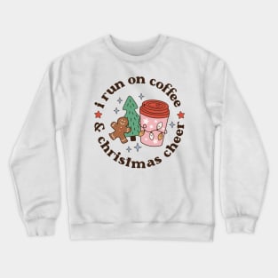 I Run On Coffee And Christmas Cheer Crewneck Sweatshirt